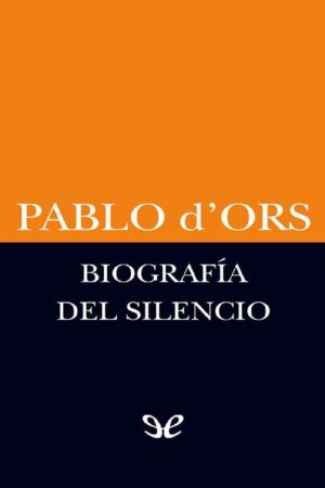 Biografía del silencio de Pablo d’Ors