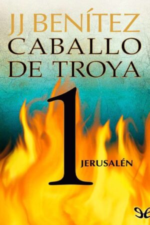 Caballo de Troya 1. Jerusalén de J. J. Benítez