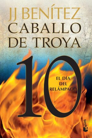 Caballo de Troya 10. El día del relámpago de J. J. Benítez