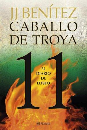 Caballo de Troya 11. El diario de Eliseo: Confesiones del segundo piloto de J. J. Benítez