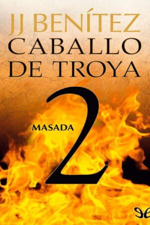 Caballo de Troya 2. Masada de J. J. Benítez