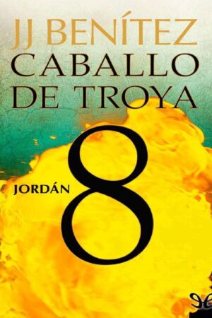 Caballo de Troya 8. Jordán de J. J. Benítez