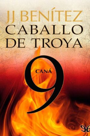 Caballo de Troya 9. Caná de J. J. Benítez