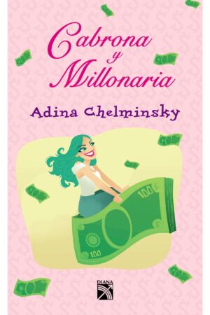 Cabrona y millonaria de Adina Chelminsky