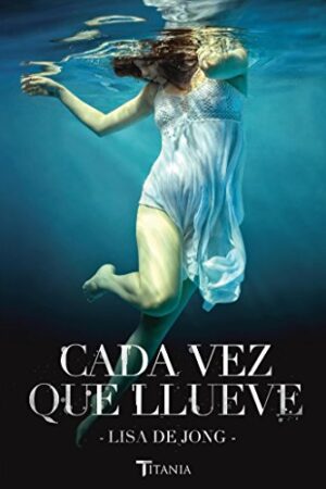 Cada vez que llueve (Titania fresh) de Lisa de Jong