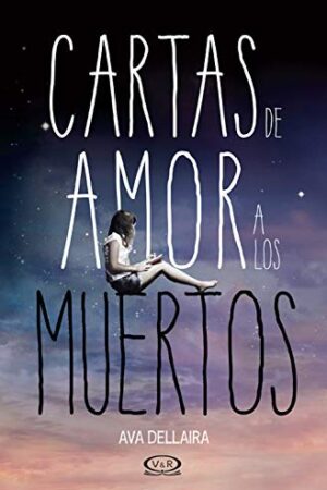 Cartas de amor a los muertos de Ava Dellaira
