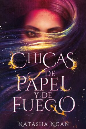Chicas de papel y de fuego de  Natasha Ngan