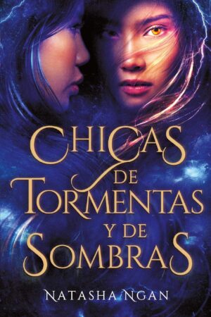 Chicas de tormentas y de sombras de Natasha Ngan
