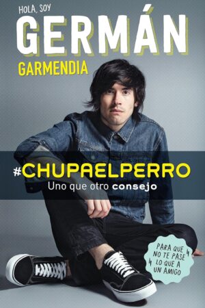 #Chupaelperro: Uno que otro consejo para que no te pase lo que a un amigo de Germán Garmendia