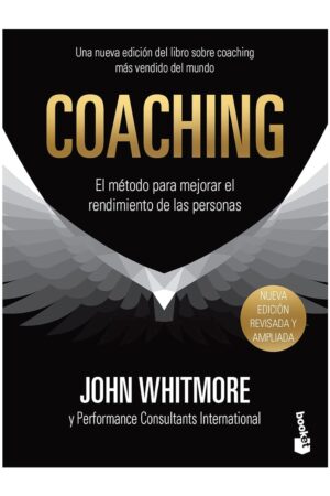 Coaching: El método para mejorar el rendimiento de las personas de John Whitmore