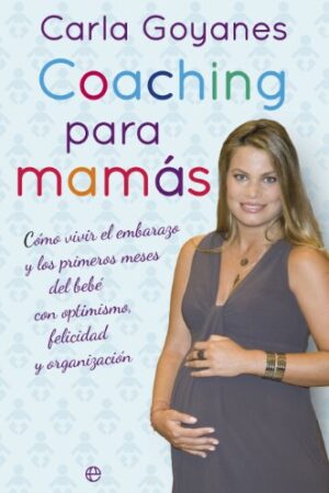 Coaching para mamás de Carla Goyanes