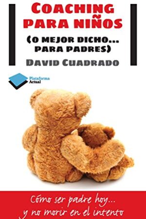 Coaching para niños (o mejor dicho para padres) de David Cuadrado