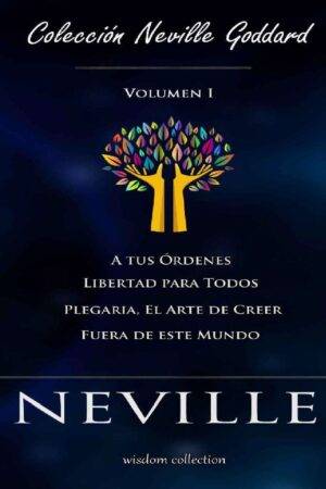 Colección Completa Neville Goddard Volumen 1