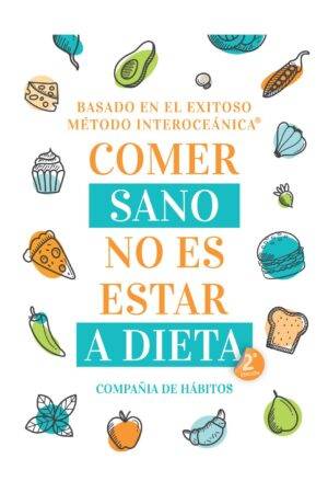 Comer sano no es estar a dieta de Florencia Jana