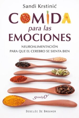 Comida para las emociones: Neuroalimentación para que el cerebro se sienta bien de Sandi Krstinic