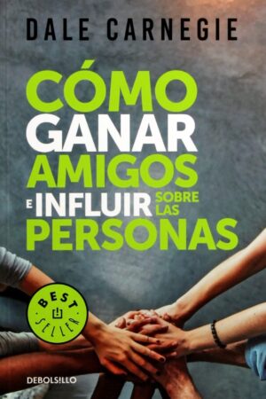 Cómo ganar amigos e influir sobre las personas de Dale Carnegie