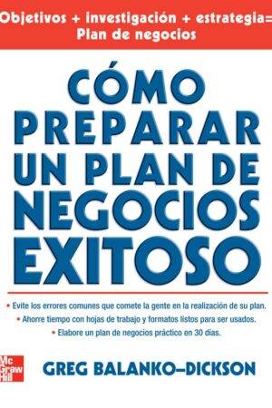 Cómo preparar un plan de negocios éxitoso de Greg Balanko-Dickson