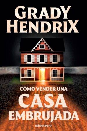 Cómo vender una casa encantada de Grady Hendrix