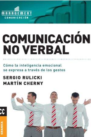 Comunicación no verbal: Cómo la Inteligencia Emocional se expresa a través de los Gestos de Sergio Rulicki