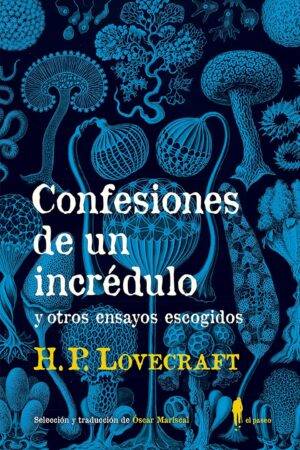 Confesiones de un incrédulo: y otros ensayos escogidos de H.P. Lovecraft