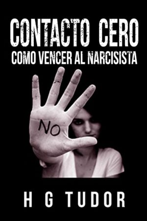 Contacto cero: Cómo vender al Narcisista de H.G. Tudor