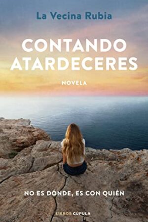 Contando atardeceres: No es dónde, sino con quién de La Vecina Rubia