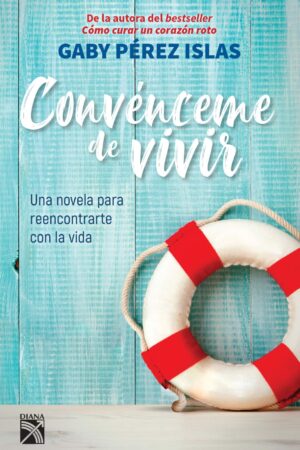 Convénceme de vivir de Gaby Pérez Islas