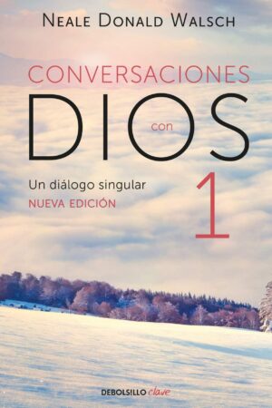 Conversaciones con Dios 1 de Neale Donald Walsch