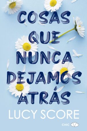 Cosas que nunca dejamos atrás de Lucy Score
