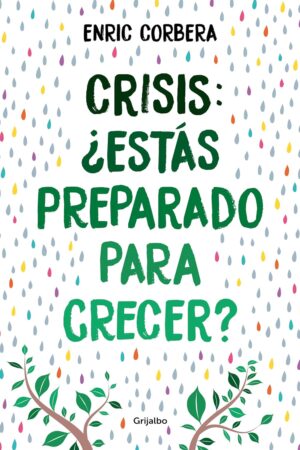Crisis, ¿estás preparado para crecer? de Enric Corbera