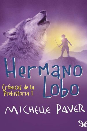 Crónicas de la Prehistoria 1: Hermano lobo de Michelle Paver