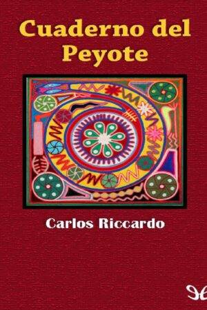 Cuaderno del Peyote de Carlos Riccardo