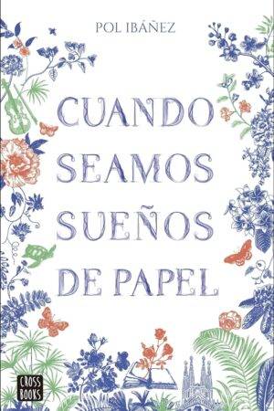 Cuando seamos sueños de papel de Pol Ibañez