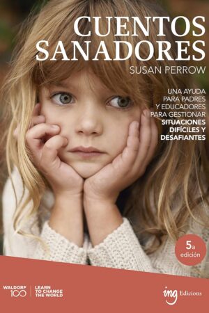Cuentos sanadores: Una ayuda para padres y educadores para gestionar situaciones difíciles y desafiantes de Susan Perrow