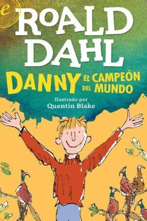Danny el campeón del mundo de Roald Dahl