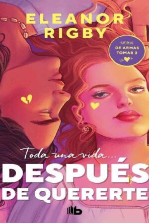 De armas tomar 3: Después de quererte de Eleanor Rigby