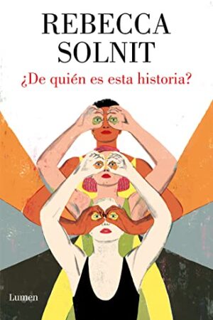 ¿De quién es esta historia? de Rebecca Solnit
