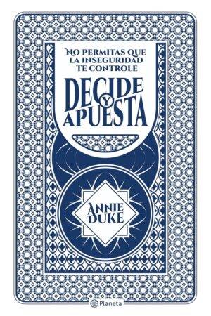 Decide y apuesta: No permitas que la inseguridad te controle de Annie Duck