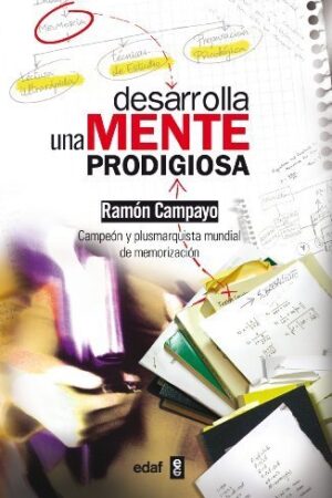 Desarrolla una mente prodigiosa de Ramón Campayo Martínez