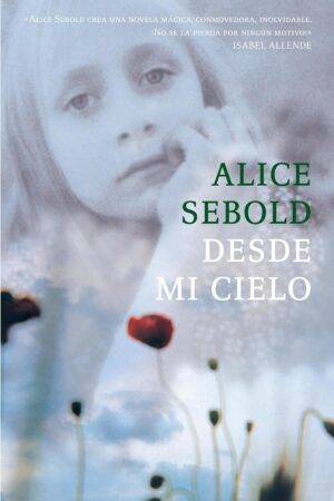 Desde mi cielo de Alice Sebold