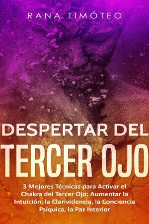Despertar del Tercer Ojo: 3 Mejores técnicas para activas el Chakra del Tercer Ojo de Rana Timóteo