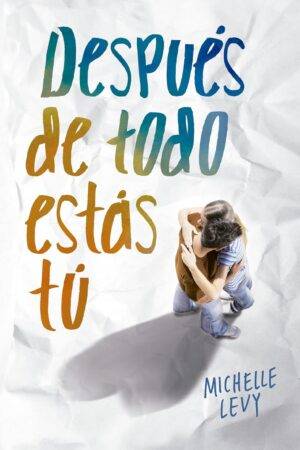 Después de todo estás tú de Michelle Levy