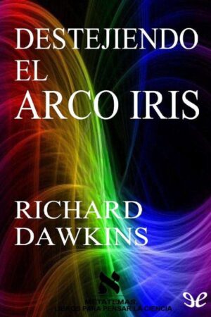 Destejiendo el arco iris de Richard Dawkins