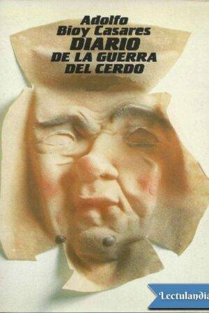 Diario de la guerra del cerdo de Adolfo Bioy Casares