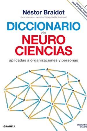 Diccionario Neurociencias Aplicadas al Desarrollo de Organizaciones y Personas de Néstor Braidot
