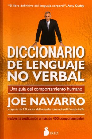 Diccionario de Lenguaje No Verbal: Una guía del comportamiento humano de Joe Navarro