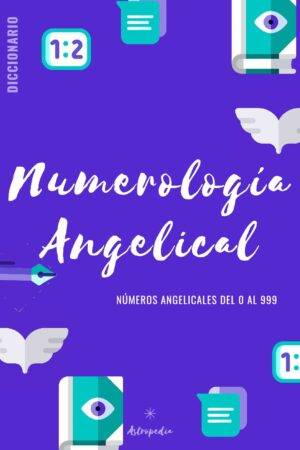 Diccionario de numerología angelical del 0 al 999 de Astropedia