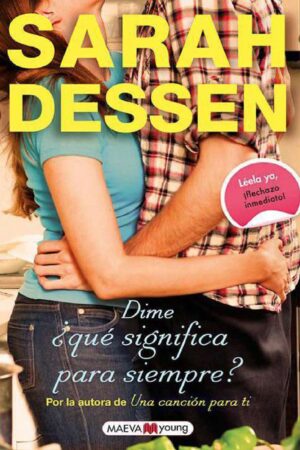 Dime ¿qué significa para siempre? de Sarah Dessen