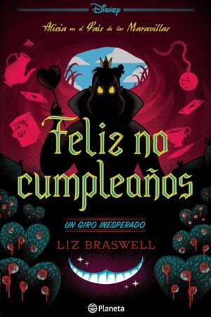Disney 10. Feliz no cumpleaños. Un giro inesperado de Liz Braswell