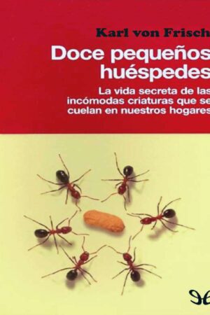 Doce pequeños huéspedes de Karl von Frisch